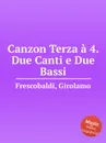 Canzon Terza a 4. Due Canti e Due Bassi - G. Frescobaldi