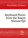 Keyboard Pieces from the Bauyn Manuscript - G. Frescobaldi