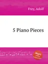 5 Piano Pieces - A. Frey