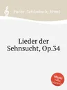Lieder der Sehnsucht, Op.34 - E. Fuchs-Schönbach