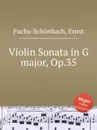Violin Sonata in G major, Op.35 - E. Fuchs-Schönbach