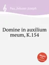 Domine in auxilium meum, K.154 - J.J. Fux