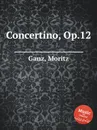 Concertino, Op.12 - M. Ganz