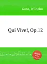 Qui Vive!, Op.12 - W. Ganz