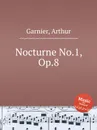 Nocturne No.1, Op.8 - A. Garnier