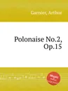 Polonaise No.2, Op.15 - A. Garnier