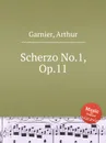 Scherzo No.1, Op.11 - A. Garnier