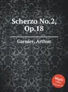 Scherzo No.2, Op.18 - A. Garnier