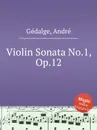 Violin Sonata No.1, Op.12 - A. Gedalge