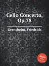 Cello Concerto, Op.78 - F. Gernsheim