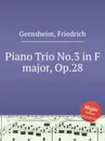 Piano Trio No.3 in F major, Op.28 - F. Gernsheim