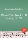 Piano Trio No.4 in B major, Op.37 - F. Gernsheim