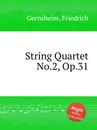 String Quartet No.2, Op.31 - F. Gernsheim