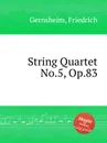 String Quartet No.5, Op.83 - F. Gernsheim