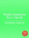 Violin Concerto No.1, Op.42 - F. Gernsheim