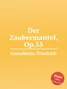 Der Zaubermantel, Op.55 - F. Gernsheim