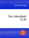 Der Abschied, G.26 - G. Gerson