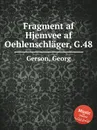 Fragment af Hjemvee af Oehlenschlager, G.48 - G. Gerson