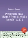 Potpourri on a Theme from Mehul's 'Joseph', G.172 - G. Gerson