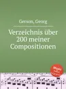 Verzeichnis uber 200 meiner Compositionen - G. Gerson