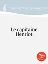 Le capitaine Henriot - F.A. Gevaert