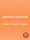 Quentin Durward - F.A. Gevaert