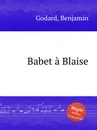 Babet a Blaise - B. Godard