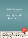 Les bijoux de Jeannette - B. Godard