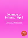 Legende et Scherzo, Op.3 - B. Godard