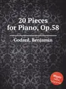 20 Pieces for Piano, Op.58 - B. Godard