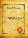 12 Songs, Op.11 - B. Godard