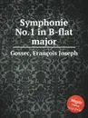 Symphonie No.1 in B-flat major - F.J. Gossec
