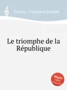 Le triomphe de la Republique - F.J. Gossec