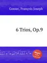 6 Trios, Op.9 - F.J. Gossec