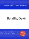 Bataille, Op.64 - L.M. Gottschalk