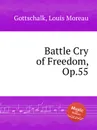 Battle Cry of Freedom, Op.55 - L.M. Gottschalk