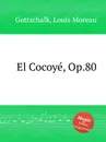 El Cocoye, Op.80 - L.M. Gottschalk