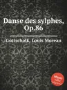 Danse des sylphes, Op.86 - L.M. Gottschalk