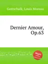 Dernier Amour, Op.63 - L.M. Gottschalk