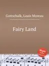 Fairy Land - L.M. Gottschalk