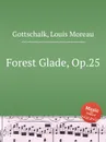 Forest Glade, Op.25 - L.M. Gottschalk