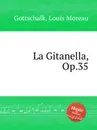 La Gitanella, Op.35 - L.M. Gottschalk