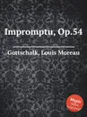 Impromptu, Op.54 - L.M. Gottschalk