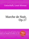 Marche de Nuit, Op.17 - L.M. Gottschalk