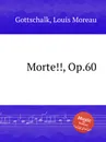 Morte!!, Op.60 - L.M. Gottschalk