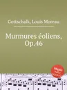 Murmures eoliens, Op.46 - L.M. Gottschalk
