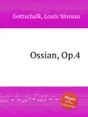 Ossian, Op.4 - L.M. Gottschalk
