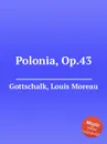 Polonia, Op.43 - L.M. Gottschalk