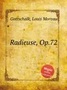 Radieuse, Op.72 - L.M. Gottschalk