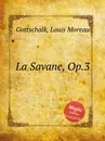 La Savane, Op.3 - L.M. Gottschalk